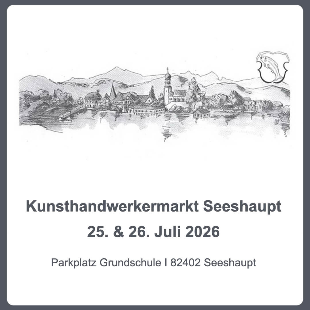 08-25.+26.07.2026 Kunsthandwerkermarkt Seeshaupt