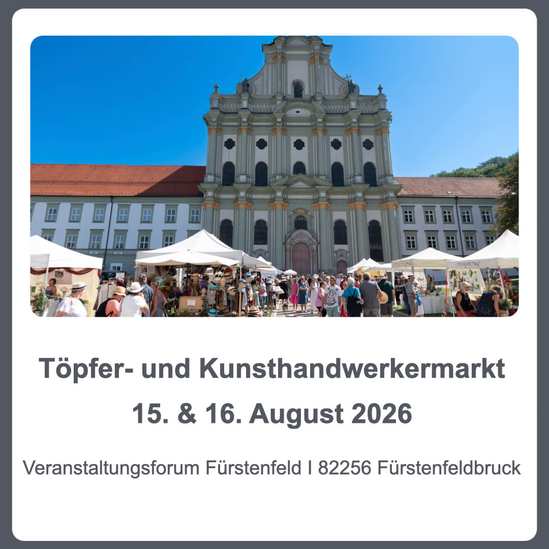 10-15.+16.08.2026- Töpfer und Kunsthandwerkermarkt Fürstenfeldbruck